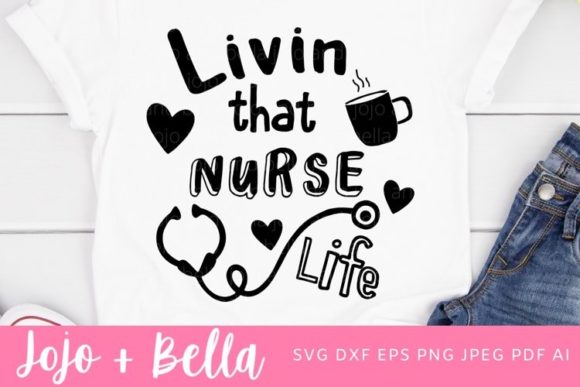 Livin That Nurse Life SVG: Crafts & Graphics