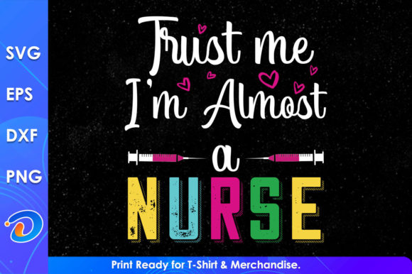 Trust Me I'm Almost a Nurse Svg Files